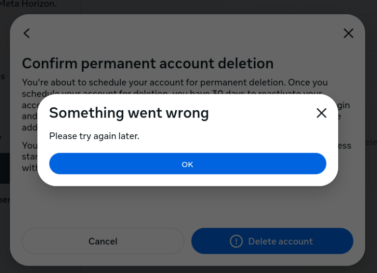 A screenshot of Facebook account deletion interface. The popup in the background shows the final step of the account deletion process. The popup in the foreground gives the error, "Something went wrong. Please try again later." with an "OK" button.